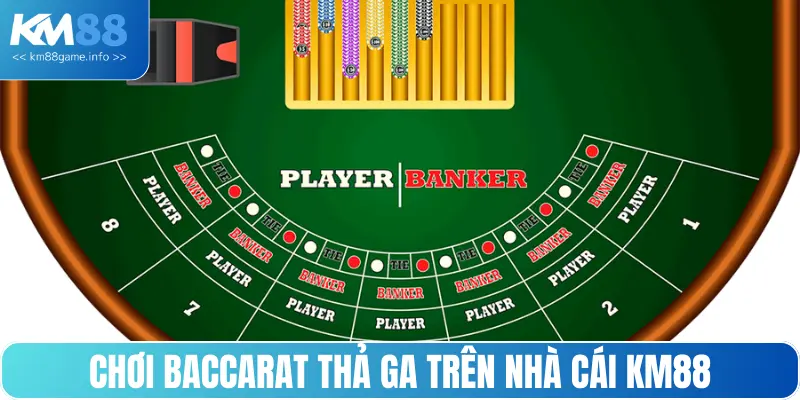Chơi Baccarat thả ga trên nhà cái KM88