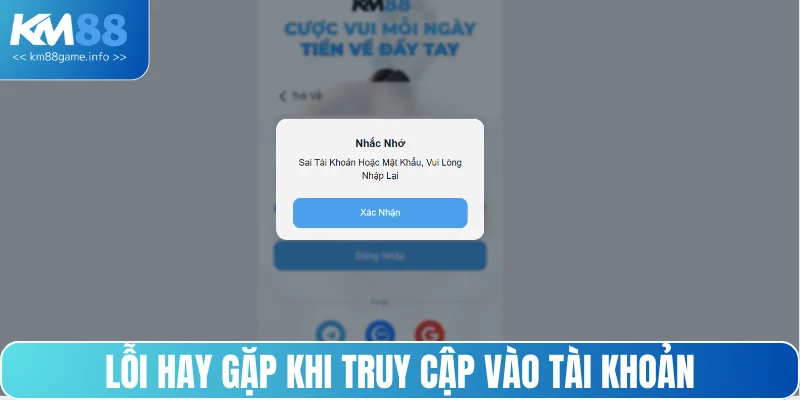 Lỗi hay gặp khi thực hiện truy cập vào tài khoản