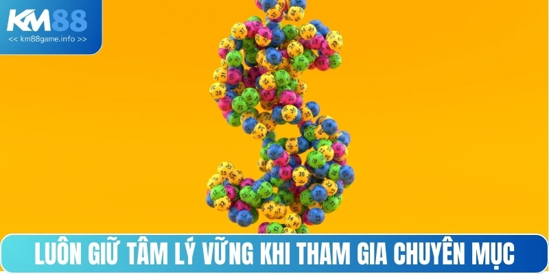 Luôn giữ tâm lý vững khi tham gia chuyên mục