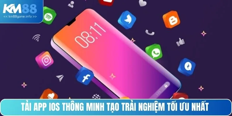 Tải app IOS thông minh tạo trải nghiệm tối ưu nhất