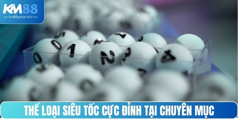 Thể loại siêu tốc cực đỉnh tại chuyên mục