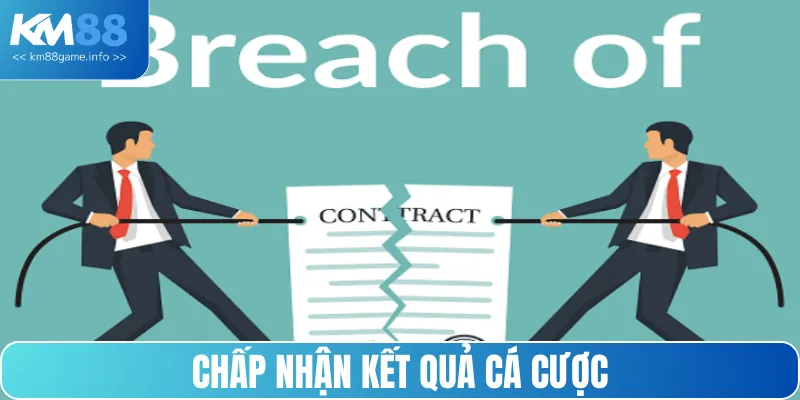 Ý thức được hành vi cá cược và chấp nhận mọi kết quả